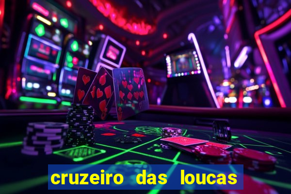 cruzeiro das loucas assistir gratis